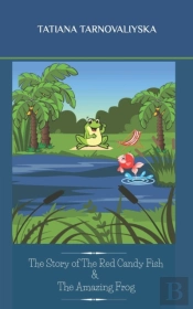 The Story Of The Red Candy Fish & The Amazing Frog