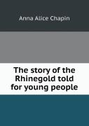 The Story Of The Rhinegold Told For Young People