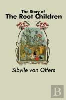 The Story Of The Root Children