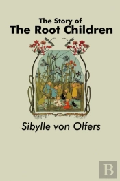The Story Of The Root Children