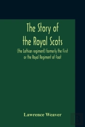 The Story Of The Royal Scots  The Lothia