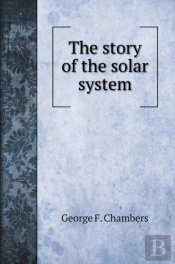 The Story Of The Solar System