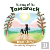 The Story Of The Tamarack