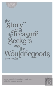The Story Of The Treasure Seekers And The Wouldbegoods