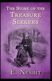 The Story Of The Treasure Seekers Annotated