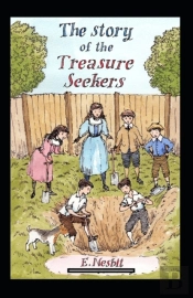 The Story Of The Treasure Seekers Annotated