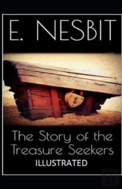 The Story Of The Treasure Seekers Illustrated