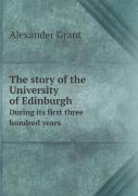 The Story Of The University Of Edinburgh During Its First Three Hundred Years