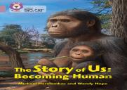 The Story Of Us: Becoming Human