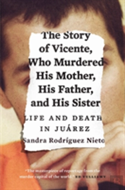 Bertrand.pt - The Story Of Vicente, Who Murdered His Mother, His Father, And His Sister