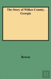 The Story Of Wilkes County, Georgia