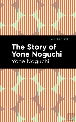 Bertrand.pt - The Story Of Yone Noguchi