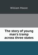 The Story Of Young Man'S Tramp Across Three States