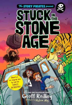 Bertrand.pt - The Story Pirates Present: Stuck In The Stone Age