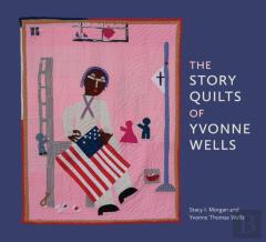 The Story Quilts Of Yvonne Wells