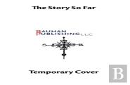 The Story So Far