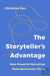 The Storytellerâ€™S Advantage