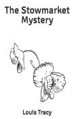 The Stowmarket Mystery