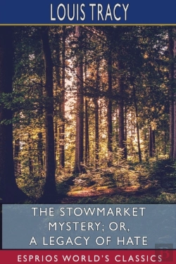 Bertrand.pt - The Stowmarket Mystery; Or, A Legacy Of Hate (Esprios Classics)