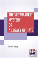 The Stowmarket Mystery Or A Legacy Of Hate