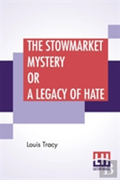 The Stowmarket Mystery Or A Legacy Of Hate
