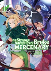 The Strange Adventure Of A Broke Mercenary (Light Novel) Vol. 12