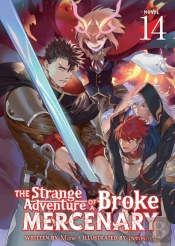The Strange Adventure Of A Broke Mercenary (Light Novel) Vol. 14