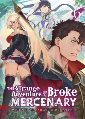 The Strange Adventure Of A Broke Mercenary (Light Novel) Vol. 6