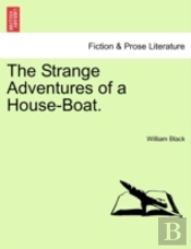 The Strange Adventures Of A House-Boat.