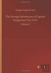 The Strange Adventures Of Captain Dangerous, Vol. 3 Of 3