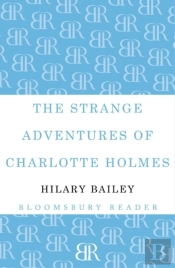 The Strange Adventures Of Charlotte Holmes