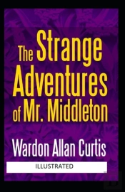 The Strange Adventures Of Mr. Middleton Annotated