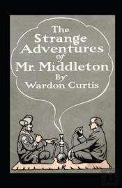 The Strange Adventures Of Mr. Middleton Annotated