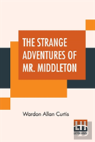 The Strange Adventures Of Mr. Middleton