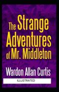 The Strange Adventures Of Mr. Middleton Illustrated