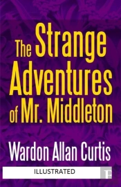 The Strange Adventures Of Mr. Middleton Illustrated