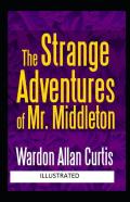 The Strange Adventures Of Mr. Middleton Illustrated