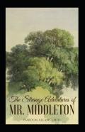 The Strange Adventures Of Mr. Middleton Illustrated