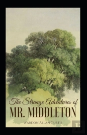 The Strange Adventures Of Mr. Middleton Illustrated