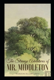 The Strange Adventures Of Mr. Middleton Illustrated