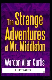 The Strange Adventures Of Mr. Middleton Illustrated