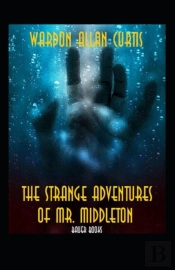 The Strange Adventures Of Mr. Middleton (Illustrated Edition)