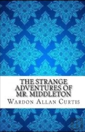 The Strange Adventures Of Mr. Middleton Illustrated