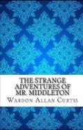 The Strange Adventures Of Mr. Middleton Illustrated