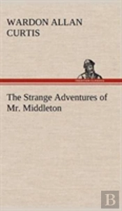The Strange Adventures Of Mr. Middleton