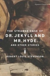 The Strange Case Of Dr. Jekyll And Mr. Hyde And Other Stories