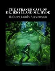 The Strange Case Of Dr. Jekyll And Mr. Hyde By Robert Louis Stevenson