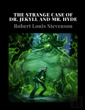 The Strange Case Of Dr. Jekyll And Mr. Hyde By Robert Louis Stevenson