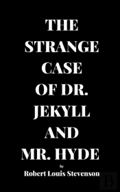 The Strange Case Of Dr. Jekyll And Mr. Hyde By Robert Louis Stevenson