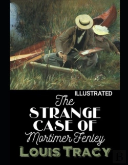Bertrand.pt - The Strange Case Of Mortimer Fenley Louis Tracy (Illustrated)